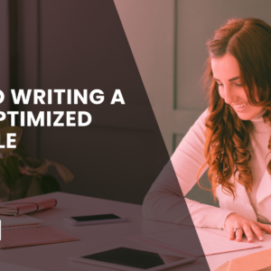 Key to writing A SEO Optimized article